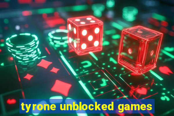 tyrone unblocked games